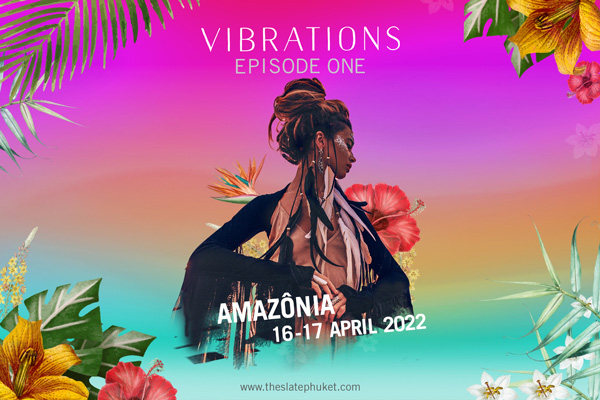 The Slate Phuket” เปิดตัวชุดเทศกาล ‘VIBRATIONS’ ประเดิมอีเวนต์แรก “Amazônia” ชวนนักเดินทางสัมผัสสีสัน “Latin America” 16-17 เมษายนนี้! 