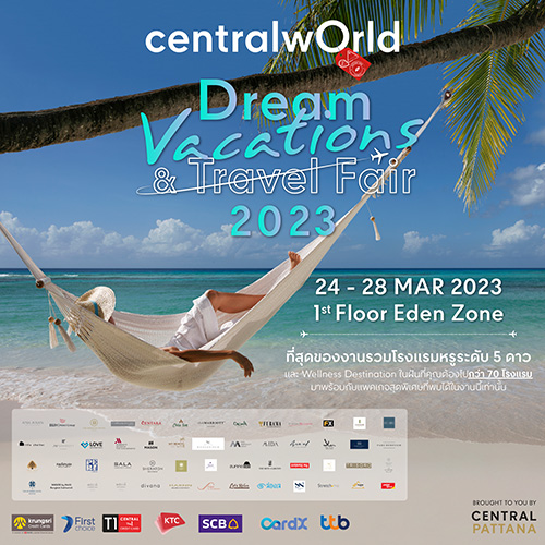 เซ็นทรัลเวิลด์ ต้อนรับซัมเมอร์กับงาน ‘Dream Vacation & Travel Fair 2023’ การกลับมาอีกครั้งของมหกรรมงานท่องเที่ยว