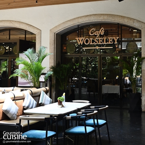 Café Wolseley Bangkok  ป็อปอัพ คาเฟ่ ส่งตรงความอร่อยจากกรุงลอนดอนที่เเรกในเมืองไทยแล้ว