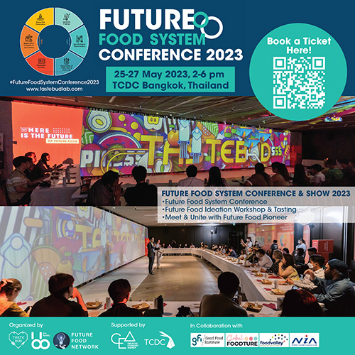 ครั้งแรกในเอเชีย กิจกรรมสำคัญสัมมนาระบบอาหารระดับโลก ‘FUTURE FOOD SYSTEM CONFRENCE&SHOW 2023’