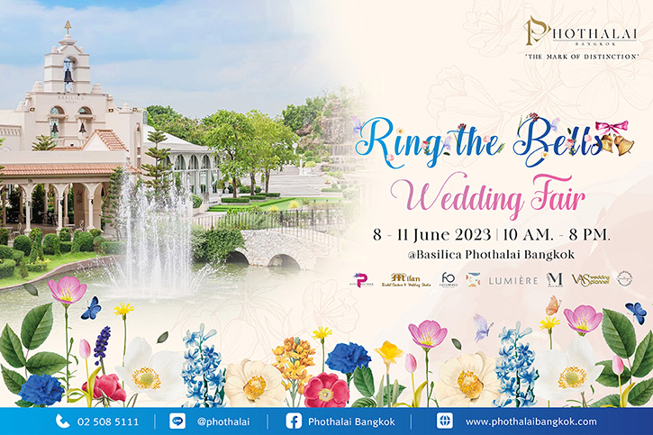 ชวนคู่รักวางแผนเนรมิตรงานวิวาห์สุดโรแมนติกแบบครบครัน ที่ PHOTHALAI WEDDING FAIR 2023 “RING THE BELLS”