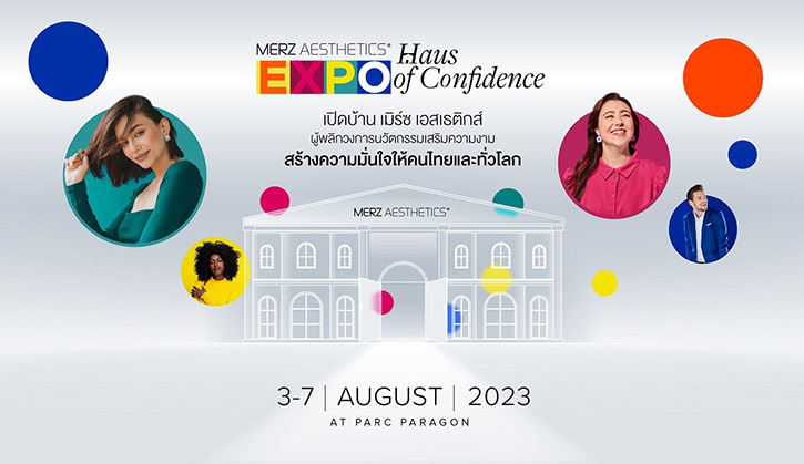 ครั้งแรกของนวัตกรรมเสริมความงาม! เมิร์ซ เอสเธติกส์ ประเทศไทย จัดงาน Merz Aesthetics Expo: Haus of Confidence