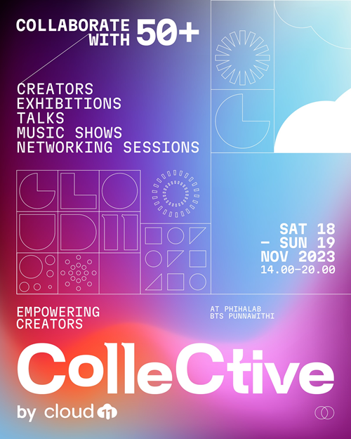 COLLECTIVE by Cloud 11 ครีเอเตอร์เฟสติวัล ครั้งแรก!  ที่รวมงานนิทรรศการ ดนตรี ทอล์ค และร้านค้าจากเหล่าครีเอเตอร์กว่า 50 ชีวิต