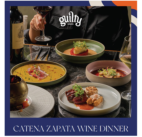 Guilty Bangkok ร่วมกับ Catena Zapata ไวน์ชั้นนำระดับโลก จัดเอ็กซ์คลูซีฟไวน์ดินเนอร์ “Catena Zapata Wine Dinner”