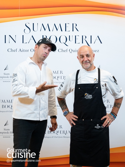 'Summer in la Boqueria’ ชวนลิ้มรสอาหารสเปนแนวทาปาสสไตล์โมเดิร์นจาก 2 เชฟชาวสเปนที่โคจรมาพบกันที่ Pop-Up ครั้งใหม่ของโรงแรมสยามเคมปินสกี้ กรุงเทพฯ