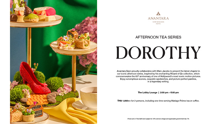 อนันตรา สยาม กรุงเทพฯ เปิดตัว Dorothy Afternoon Tea Set  ภายใต้คอนเซ็ปต์ Wizard of OZ